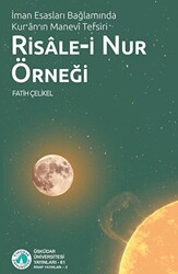 İman Esasları Bağlamında Kur`an`ın Manevi Tefsiri: Risale-i Nur Örneği - 1