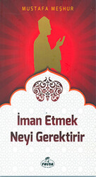 İman Etmek Neyi Gerektirir - 1