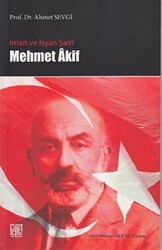 İman ve İsyan Şairi Mehmet Akif - 1