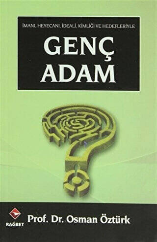 İmanı, Heyecanı, İdeali, Kimliği ve Hedefleriyle Genç Adam - 1