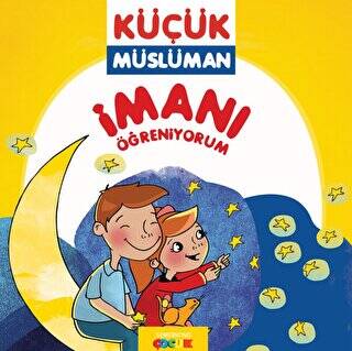 İmanı Öğreniyorum - Küçük Müslüman - 1