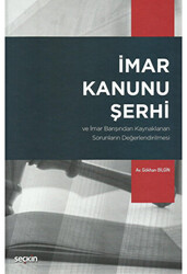 İmar Kanunu Şerhi ve İmar Barışından Kaynaklanan Sorunların Değerlendirilmesi - 1