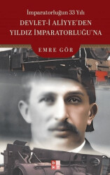 İmparatorluğun 33 Yılı Devlet-i Aliyye’den Yıldız İmparatorluğu’na - 1
