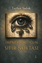 İmparatorluğun Sıfır Noktası - İkinci Adam Yayınları