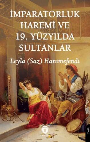 İmparatorluk Haremi ve 19. Yüzyılda Sultanlar - 1