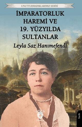 İmparatorluk Haremi ve 19. Yüzyılda Sultanlar - 1
