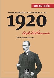 İmparatorluk’tan Cumhuriyet’e 3 - 1920 Teşkilatlanma - 1