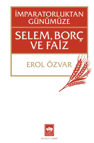 İmparatorluktan Günümüze Selem, Borç ve Faiz - 1