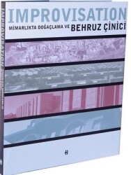 Improvisation Mimarlıkta Doğaçlama ve Behruz Çinici - 1