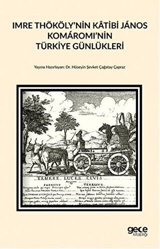 Imre Thököly’nin Katibi Janos Komaromi’nin Türkiye Günlükleri - 1