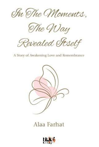 In The Moments, The Way Revealed Itself - 1