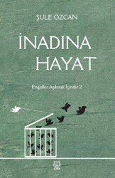 İnadına Hayat - 1