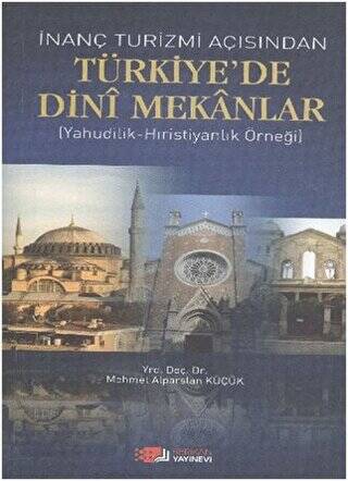 İnanç Turizmi Açısından Türkiye`de Dini Mekanlar - 1