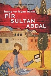 İnanç ve İsyan Ozanı Pir Sultan Abdal - 1