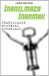 İnanılmaza İnanmak - İnanışların Evrimsel Kökenleri - 1