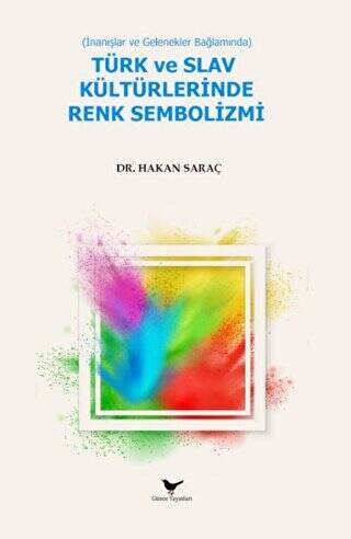 İnanışlar ve Gelenekler Bağlamında Türk ve Slav Kültürlerinde Renk Sembolizmi - 1