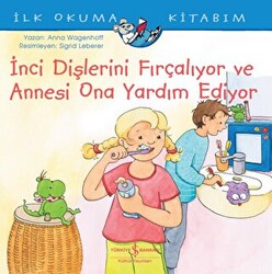 İnci Dişlerini Fırçalıyor ve Annesi Ona Yardım Ediyor - İlk Okuma Kitabım - 1