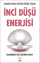 İnci Düşü Enerjisi Ellerindeki Şifa Gücünü Keşfet - 1