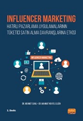 Influencer Marketing - Hatırlı Pazarlama Uygulamalarının Tüketici Satın Alma Davranışlarına Etkisi - Nobel Bilimsel Eserler