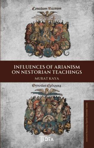 Influences of Arianism on Nestorian Teachings - 1