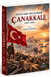 İngiliz Arşiv Belgelerinde Çanakkale 1914-1918 - Sofa Yayıncılık