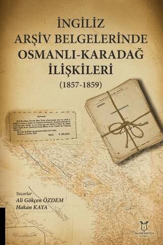 İngiliz Arşiv Belgelerinde Osmanlı-Karadağ İlişkileri 1857-1859 - 1
