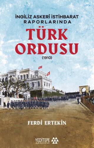 İngiliz Askeri İstihbarat Raporlarında Türk Ordusu - 1