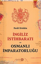 İngiliz İstihbaratı Ve Osmanlı İmparatorluğu - 1