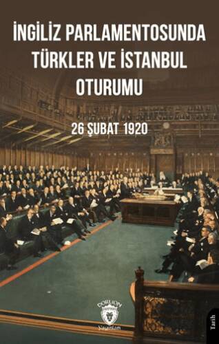 İngiliz Parlamentosunda Türkler Ve İstanbul Oturumu 26 Şubat 1920 - 1