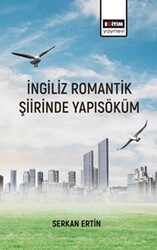 İngiliz Romantik Şiirinde Yapı Söküm - 1