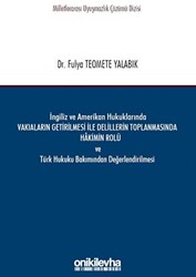 İngiliz ve Amerikan Hukuklarında Vakıaların Getirilmesi ile Delillerin Toplanmasında Hakimin Rolü ve Türk Hukuku Bakımından Değerlendirilmesi - 1