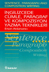 İngilizcede Cümle, Paragraf ve Kompozisyon Yazma Teknikleri Sentence, Paragraph and Composition Writing - 1