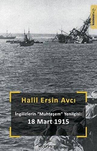 İngilizlerin Muhteşem Yenilgisi: 18 Mart 1915 - 1