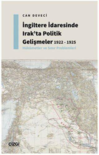 İngiltere İdaresinde Irak`ta Politik Gelişmeler 1922 - 1925 - Hükümetler ve Sınır Problemleri - 1