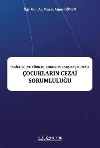 İngiltere ve Türk Hukukunda Karşılaştırmalı Çocukların Cezai Sorumluluğu - 1