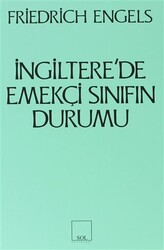 İngiltere’de Emekçi Sınıfın Durumu - 1