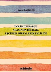 İnkar ile Kabul Arasında Bir Hak: Eşcinsel Bireylerin Evliliği - 1