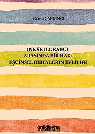 İnkar ile Kabul Arasında Bir Hak: Eşcinsel Bireylerin Evliliği - 1