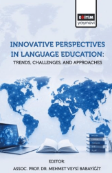 Innovative Perspectives In Language Education: Trends, Challenges, and Approaches - Eğitim Yayınevi - Bilimsel Eserler