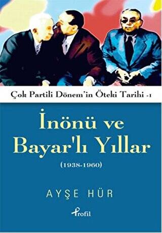 İnönü ve Bayarlı Yıllar 1938-1960 - 1