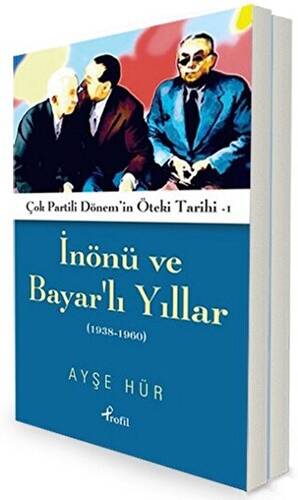 İnönü ve Bayar`lı Yıllar 1938-1960 - Darbeli ve Çatışmalı Yıllar 1961-2000 2 Kitap Takım - 1