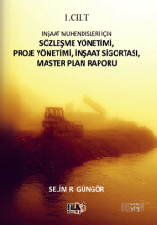 İnşaat Mühendisleri İçin Sözleşme Yönetimi, Proje Yönetimi, İnşaat Sigortası, Master Plan Raporu - 1