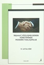 İnşaat Sözleşmelerinin Yönetiminde Modern Yaklaşımlar - Alter Yayıncılık
