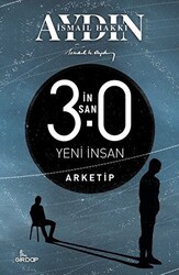 İnsan 3.0 Yeni İnsan – Arketip - 1