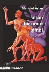 İnsan Bir Umut Şimdi - 1