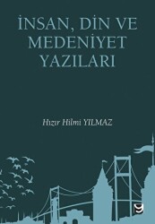 İnsan, Din ve Medeniyet Yazıları - 1