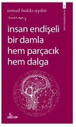 İnsan Endişeli Bir Damla Hem Parçacık Hem Dalga - Girdap Kitap