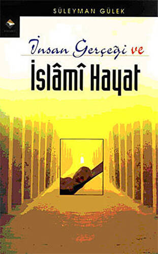İnsan Gerçeği ve İslami Hayat - 1
