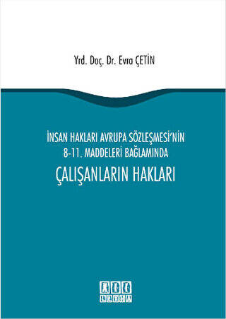 İnsan Hakları Avrupa Sözleşmesi`nin 8-11. Maddeleri Bağlamında Çalışanların Hakları - 1