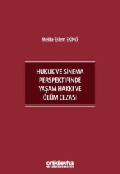 İnsan Hakları Bağlamında Hukuk ve Sinema Perspektifinde Yaşam Hakkı ve Ölüm Cezası - 1
